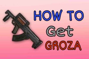 Where I Can Get Groza Gun in PUBG Mobile